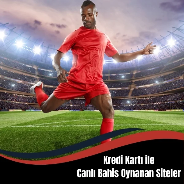 Kredi Kartı ile Canlı Bahis Oynanan Siteler